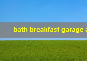 bath breakfast garage answer